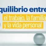 Por qué es importante tener un equilibrio entre trabajo y familia?