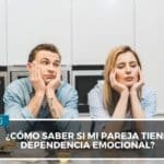 Qué Hacer Si Tu Novia Tiene Una Excesiva Dependencia Emocional En La Relación