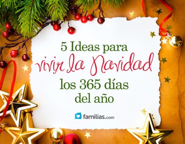 5 Ideas Para Vivir La Navidad Los 365 Dias Del Ano - Candi Amor