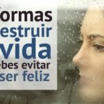 6 formas en las que puedes autodestruir tu felicidad