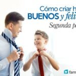 Como Criar Hijos Buenos Y Felices Segunda Parte