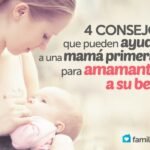 Cuatro Consejos Que Pueden Ayudar A Una Mama Primeriza Para Amamantar A Su Bebe