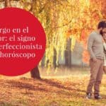 Descubre las características de los hombres Virgo en el amor y relaciones personales