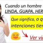 Qué implica cuando un hombre te llama preciosa y cómo responder adecuadamente.