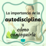 La Autodisciplina Es Necesaria Para Tu Felicidad